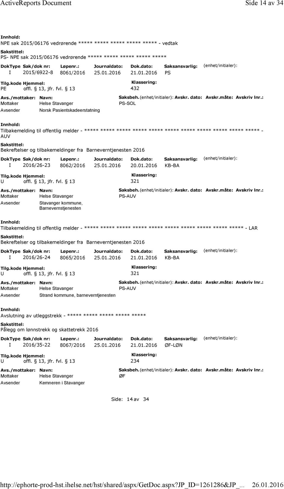 13 432 Norsk Pasientskadeerstatning Saksbeh. Avskr. dato: Avskr.måte: Avskriv lnr.