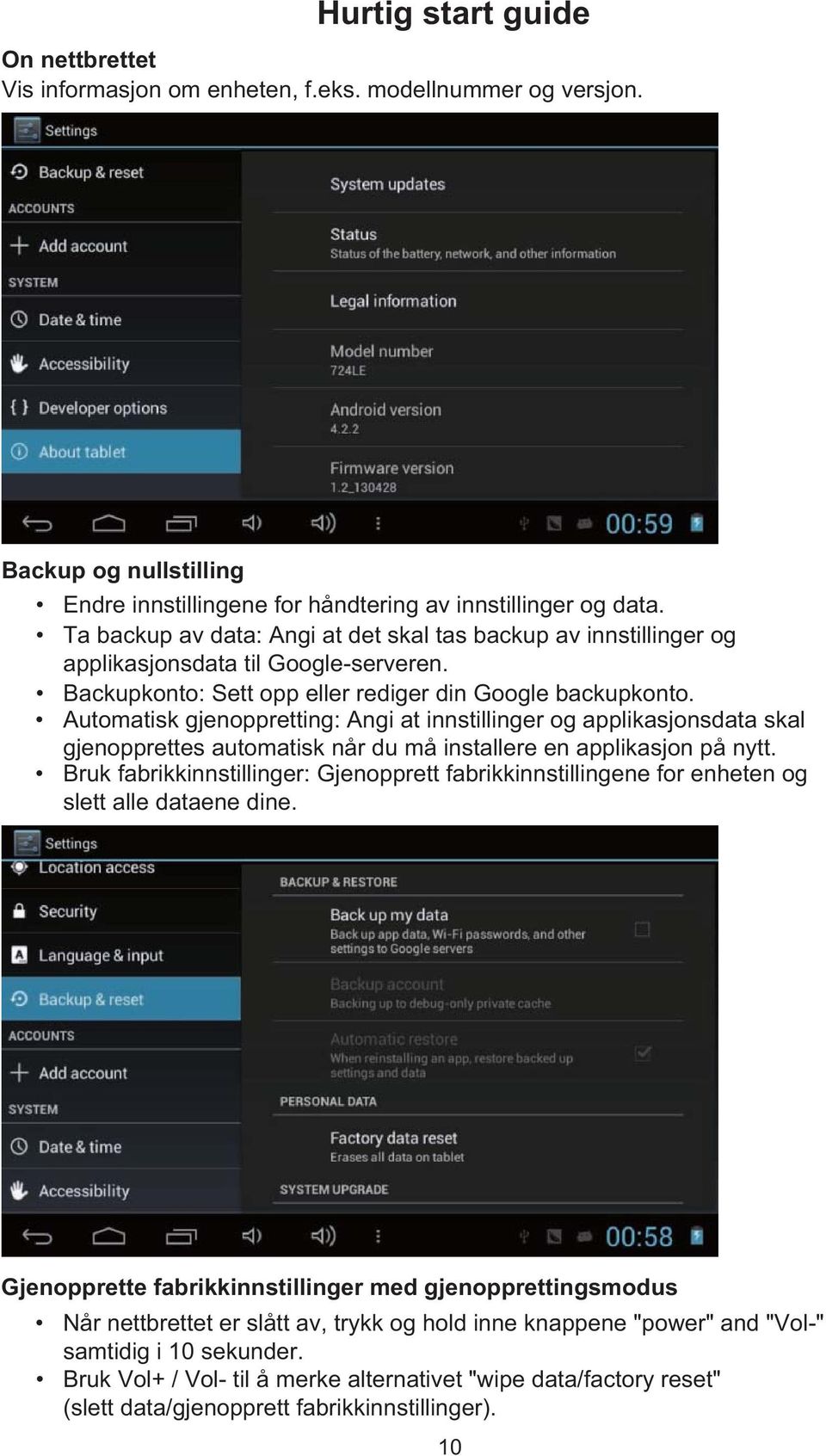 Automatisk gjenoppretting: Angi at innstillinger og applikasjonsdata skal gjenopprettes automatisk når du må installere en applikasjon på nytt.