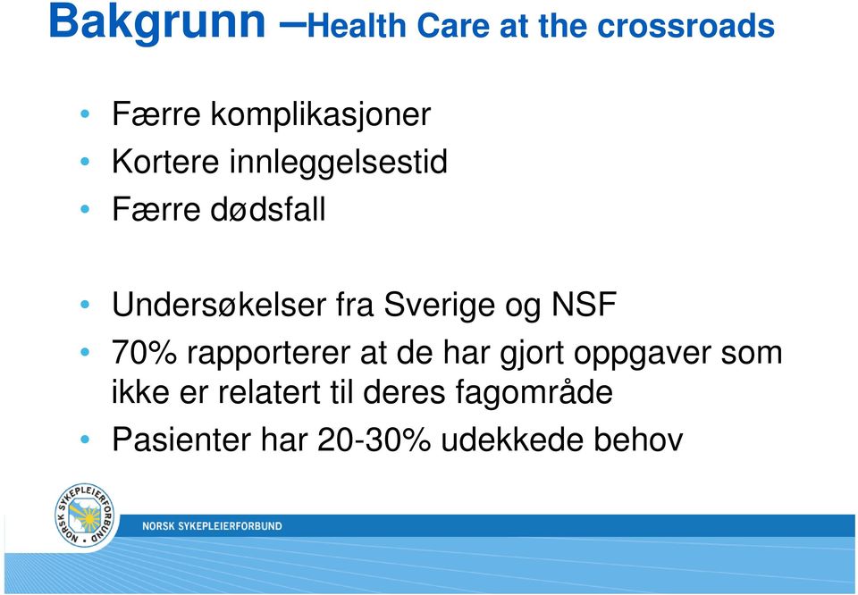 Sverige og NSF 70% rapporterer at de har gjort oppgaver som