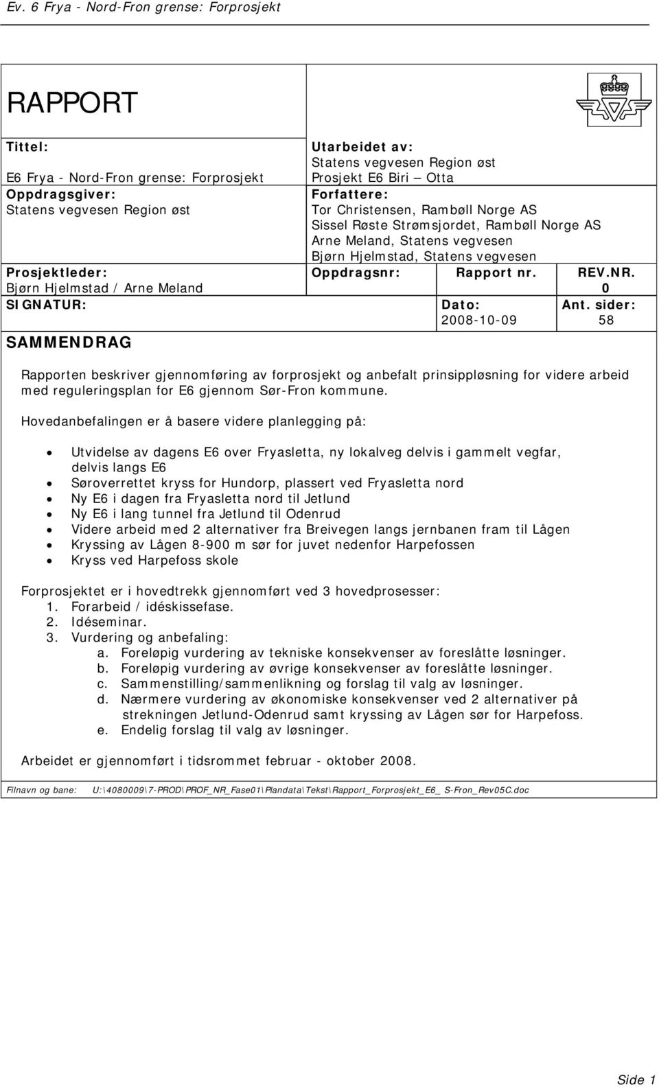 Rapport nr. REV.NR. 0 Dato: 2008-10-09 Ant.