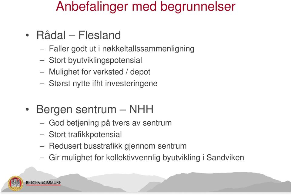 investeringene Bergen sentrum NHH God betjening på tvers av sentrum Stort