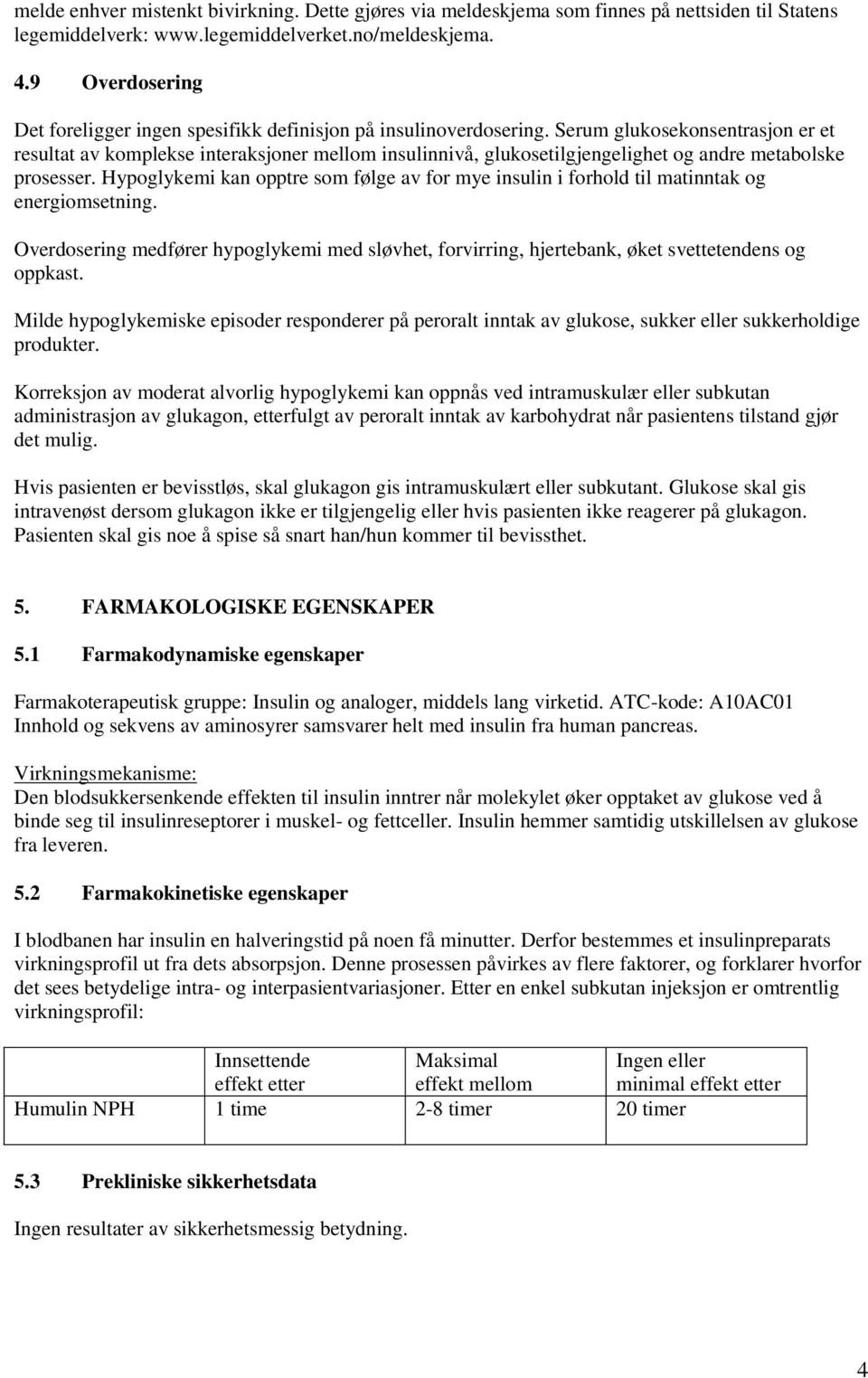 Serum glukosekonsentrasjon er et resultat av komplekse interaksjoner mellom insulinnivå, glukosetilgjengelighet og andre metabolske prosesser.