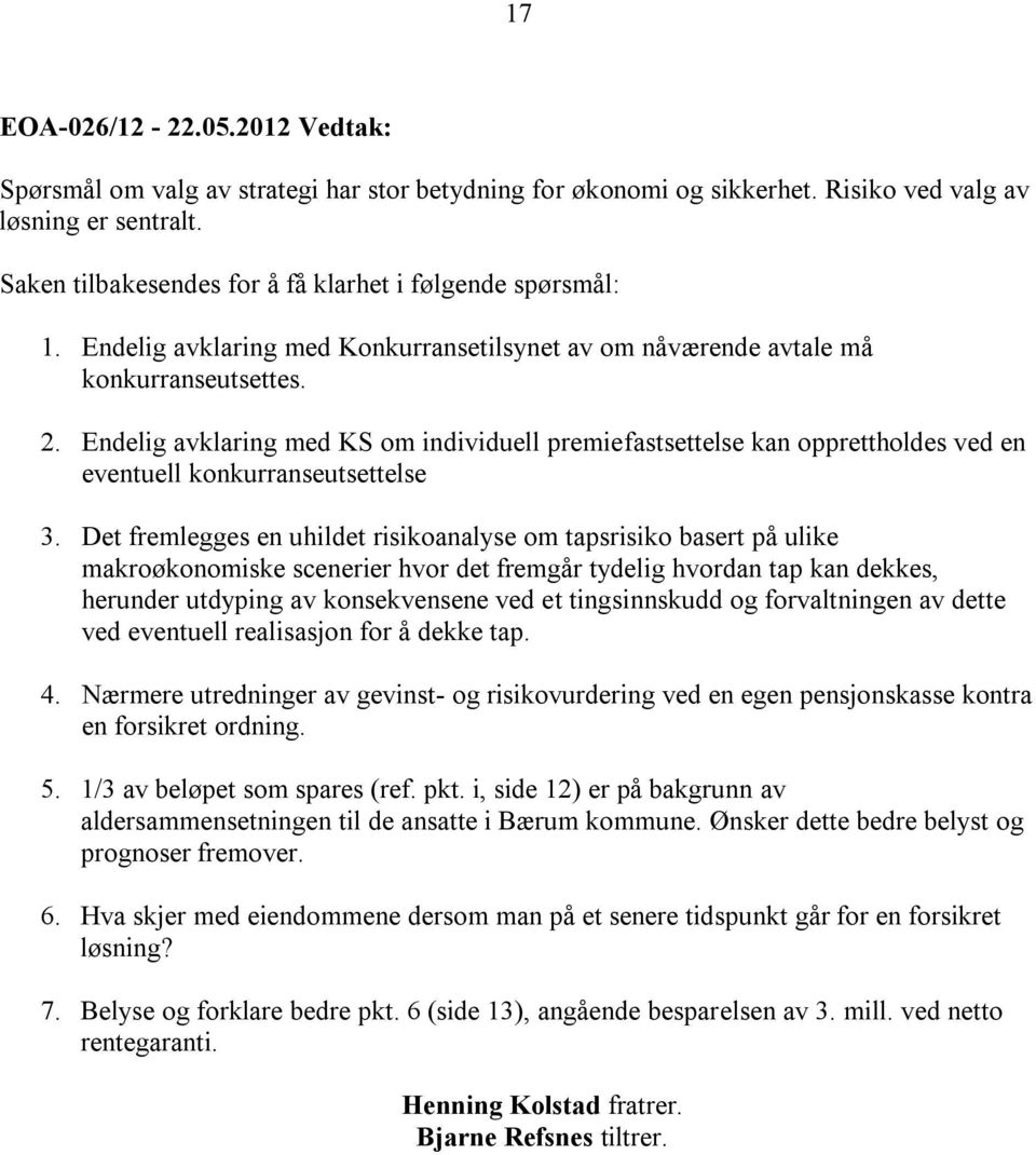 Endelig avklaring med KS om individuell premiefastsettelse kan opprettholdes ved en eventuell konkurranseutsettelse 3.