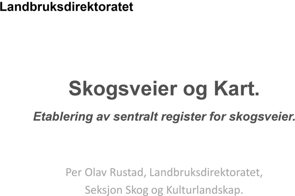 for skogsveier.