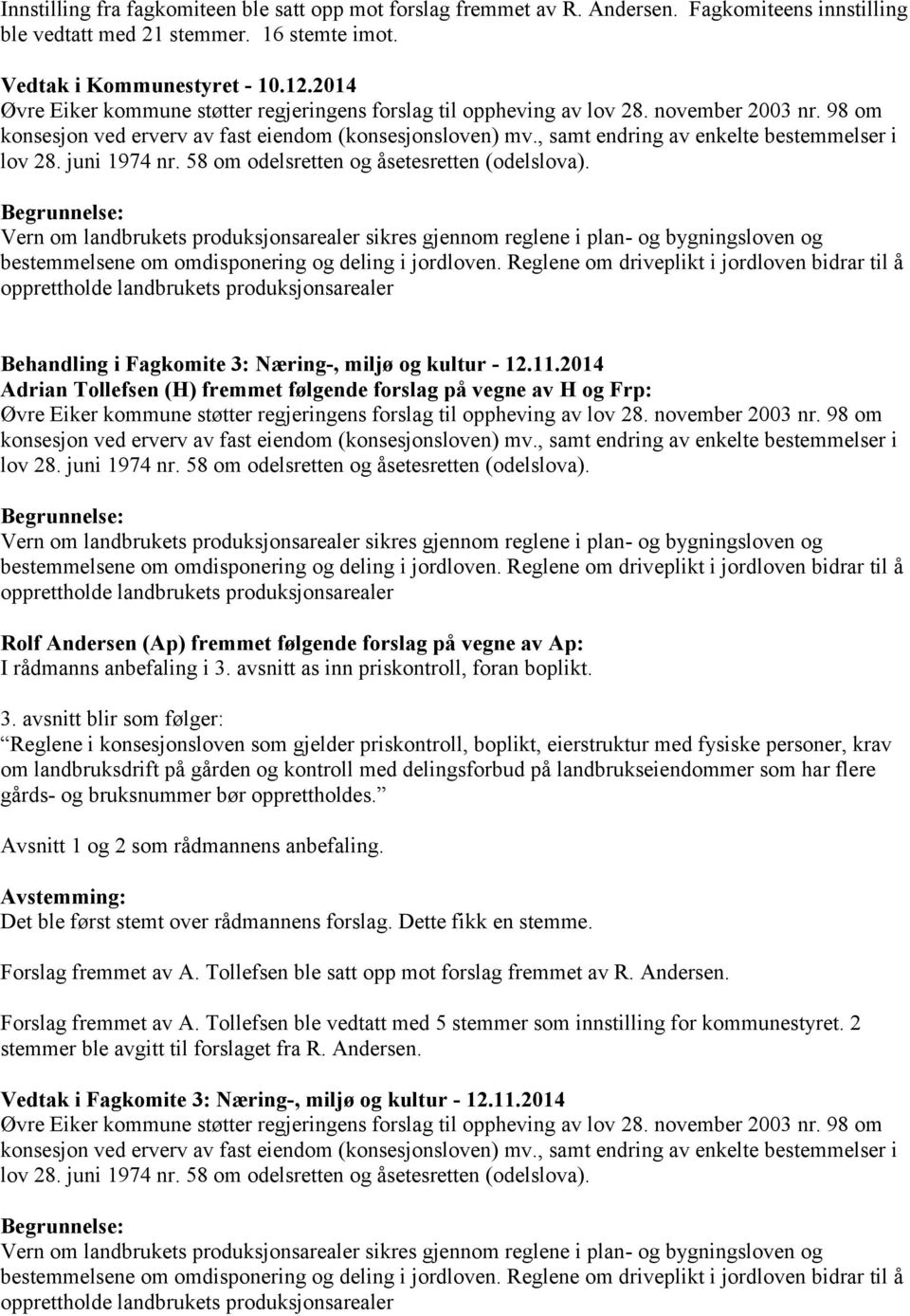 , samt endring av enkelte bestemmelser i lov 28. juni 1974 nr. 58 om odelsretten og åsetesretten (odelslova).