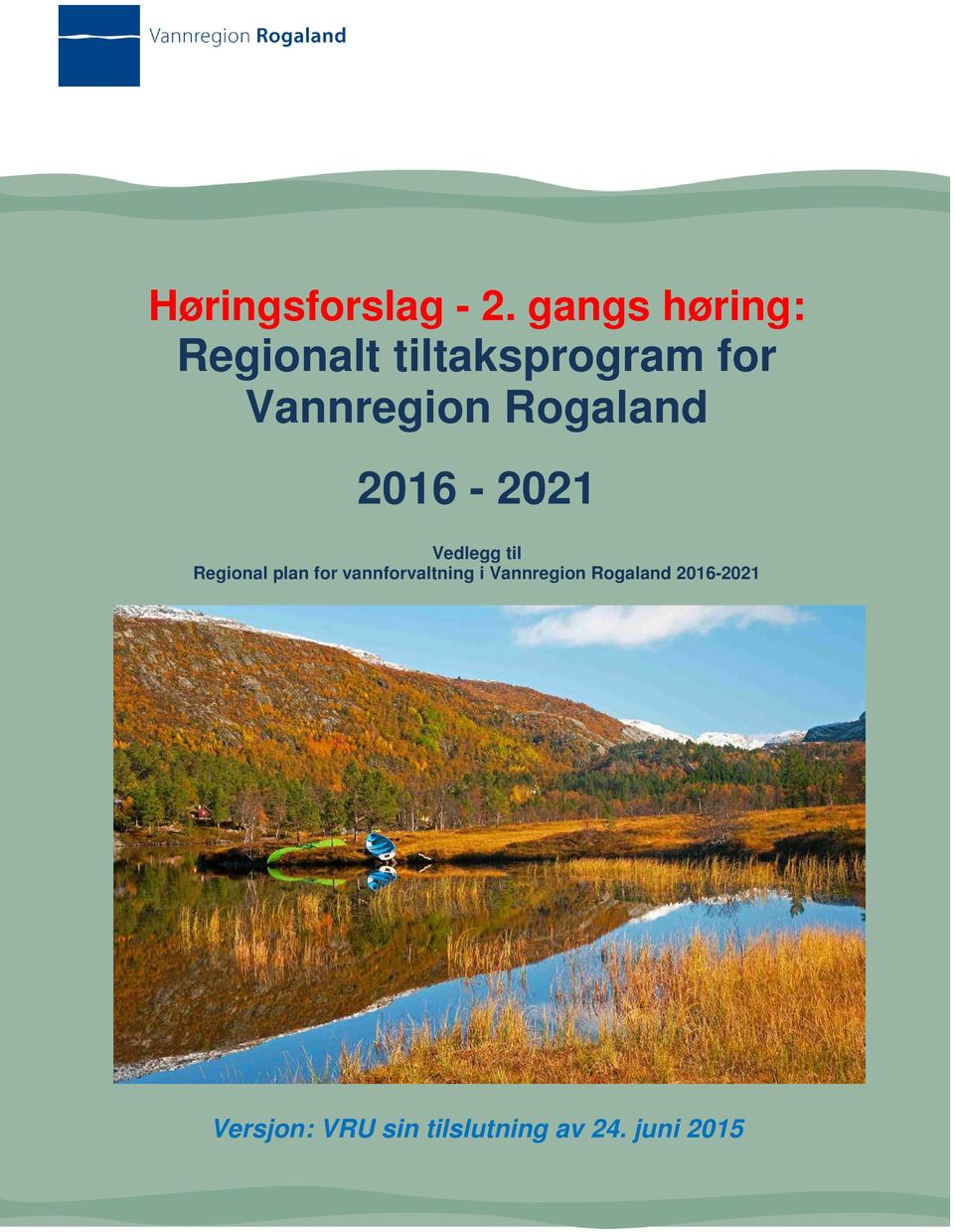 Rogaland 2016-2021 Vedlegg til Regional plan for