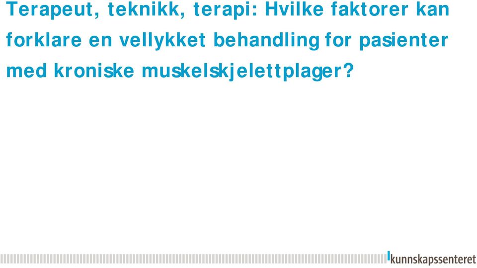 vellykket behandling for