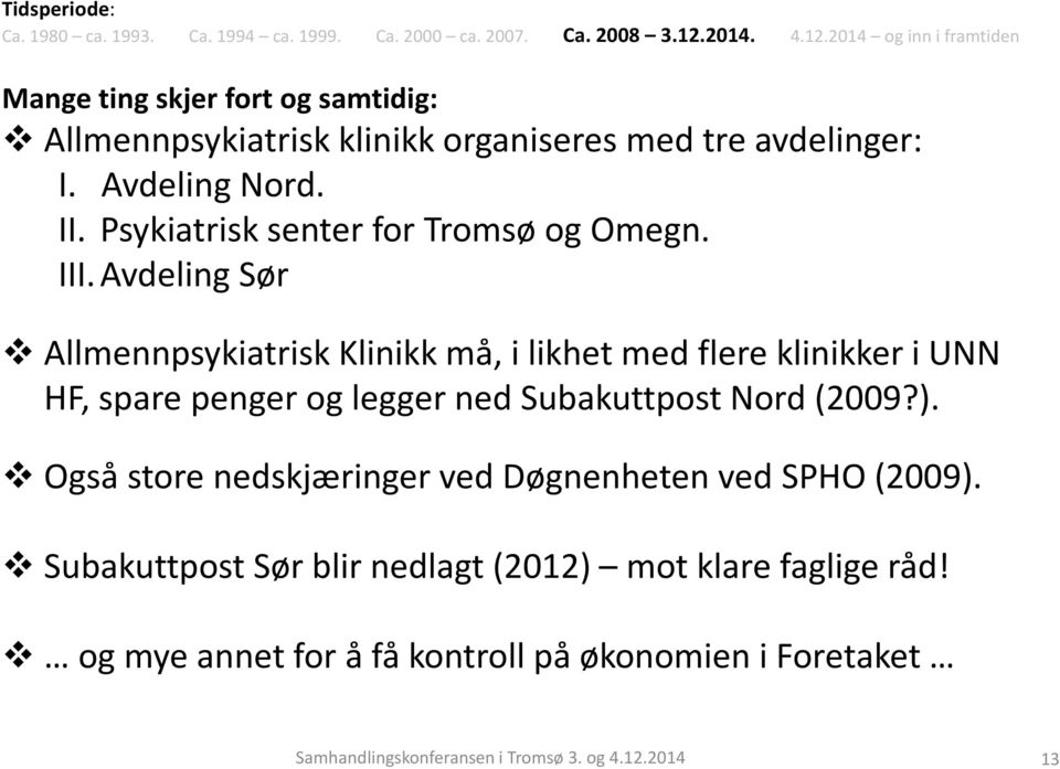 Psykiatrisk senter for Tromsø og Omegn. III.