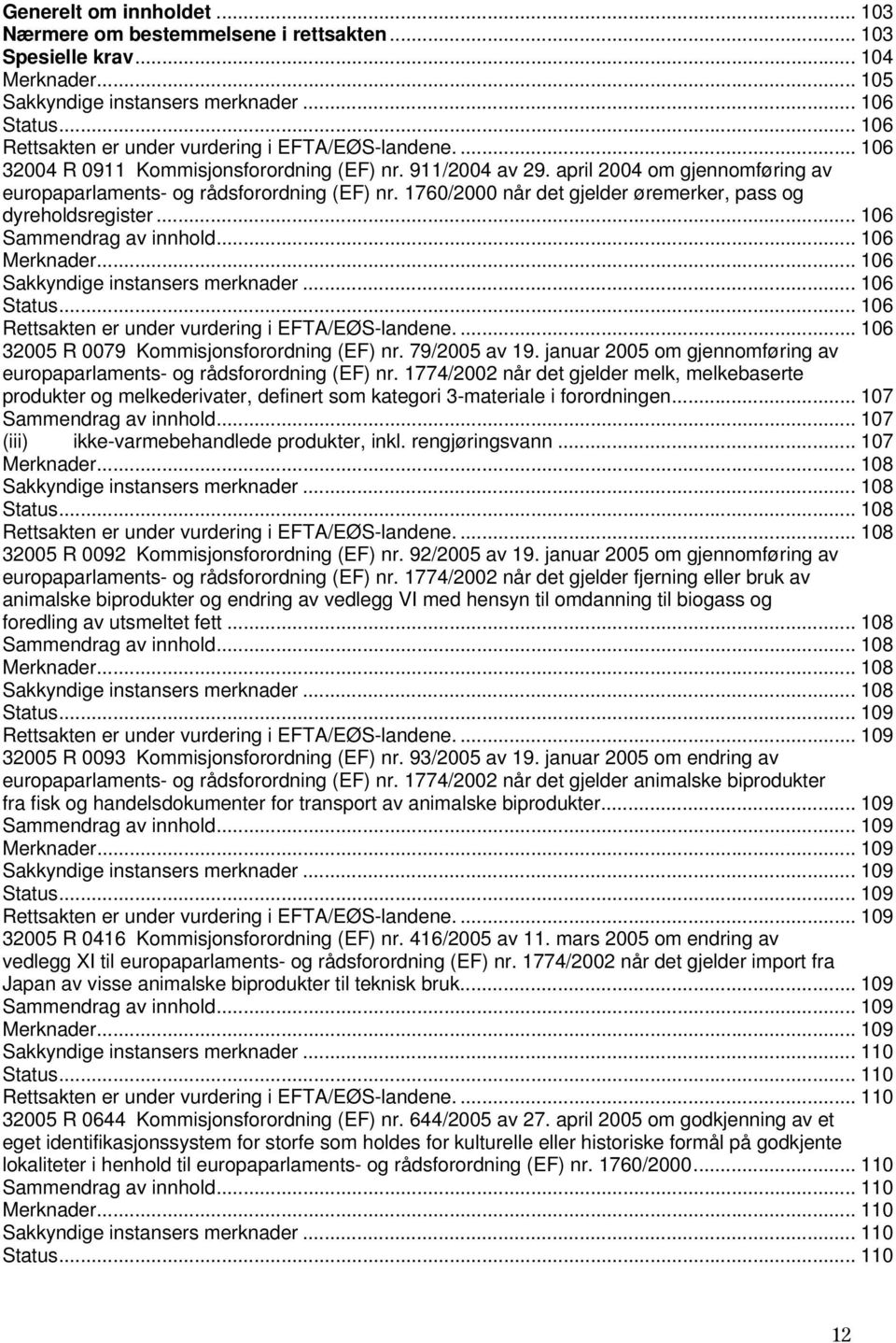 79/2005 av 19. januar 2005 om gjennomføring av europaparlaments- og rådsforordning (EF) nr.