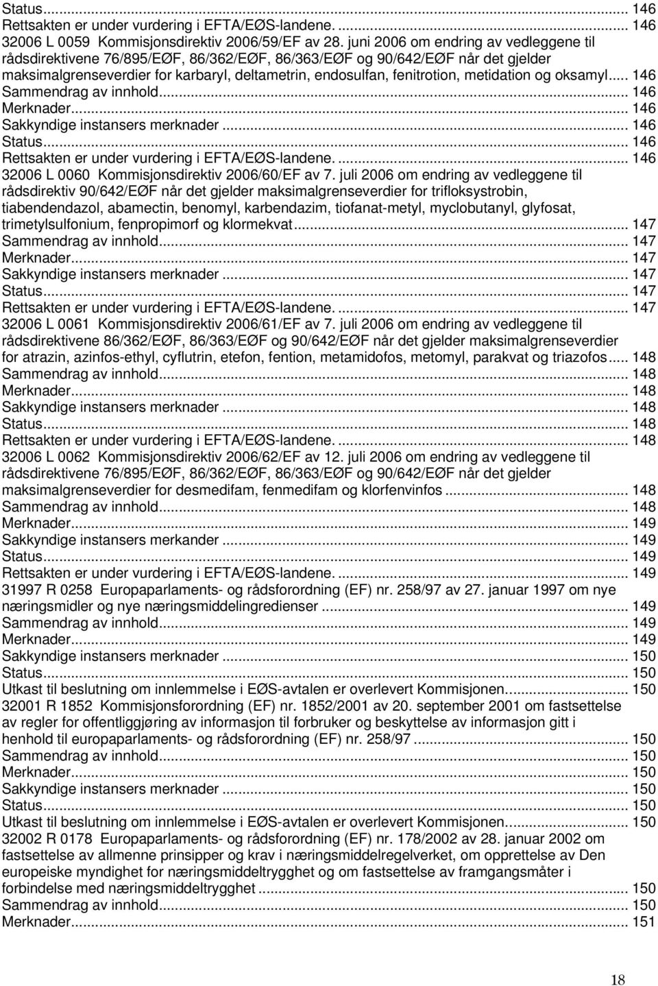 metidation og oksamyl... 146... 146... 146... 146... 146... 146 32006 L 0060 Kommisjonsdirektiv 2006/60/EF av 7.