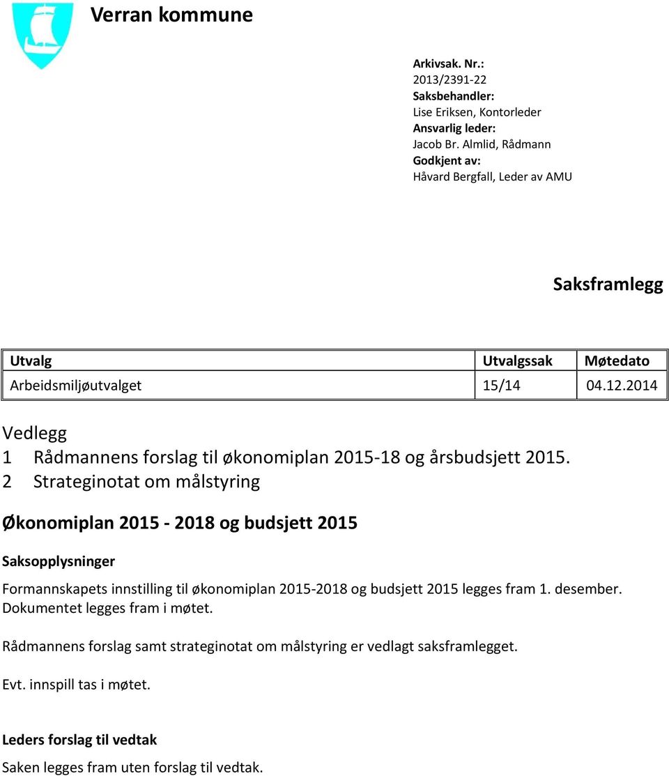 2014 Vedlegg 1 Rådmannens forslag til økonomiplan 2015-18 og årsbudsjett 2015.