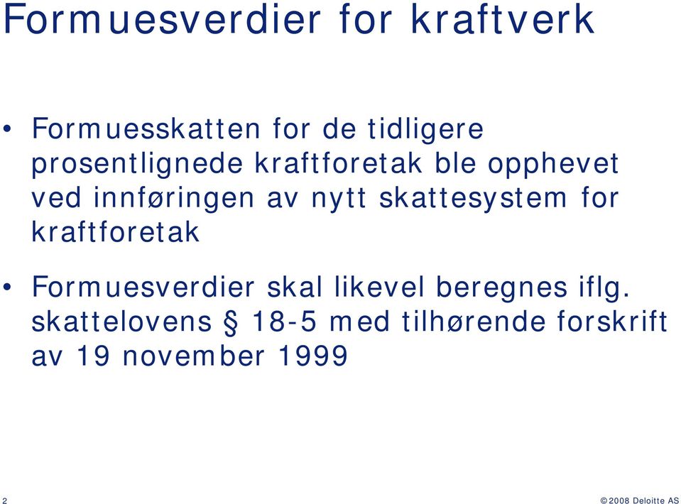 skattesystem for kraftforetak Formuesverdier skal likevel