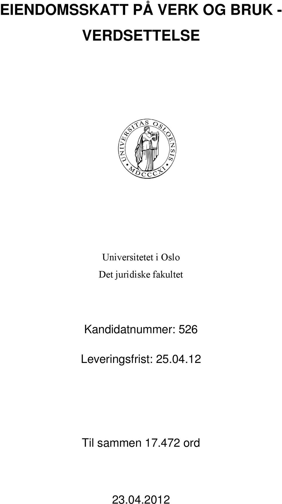 juridiske fakultet Kandidatnummer: 526