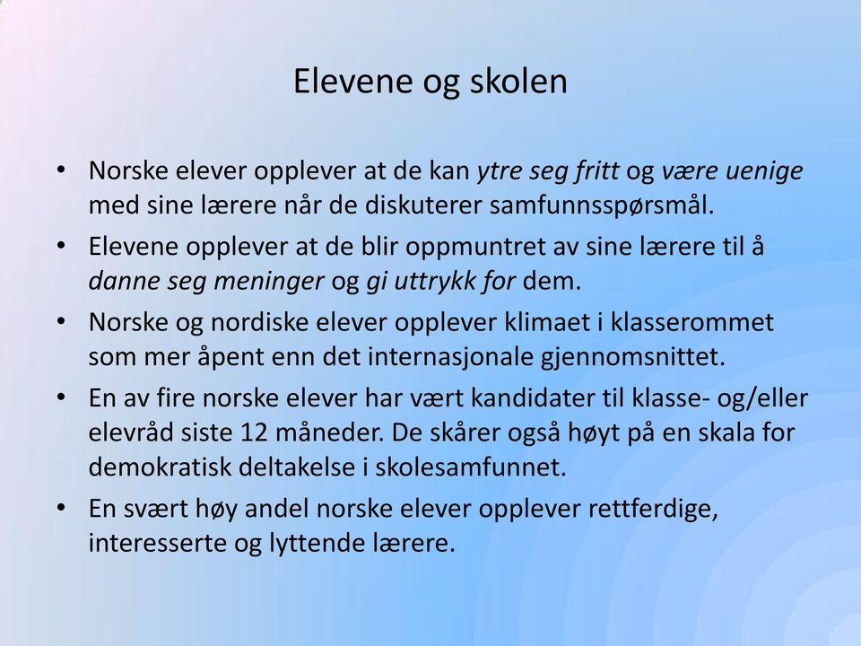 Norske og nordiske elever opplever klimaet i klasserommet som mer åpent enn det internasjonale gjennomsnittet.