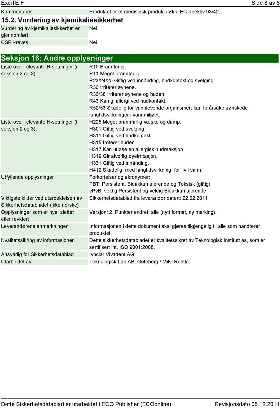 Liste over relevante H-setninger (i seksjon 2 og 3).