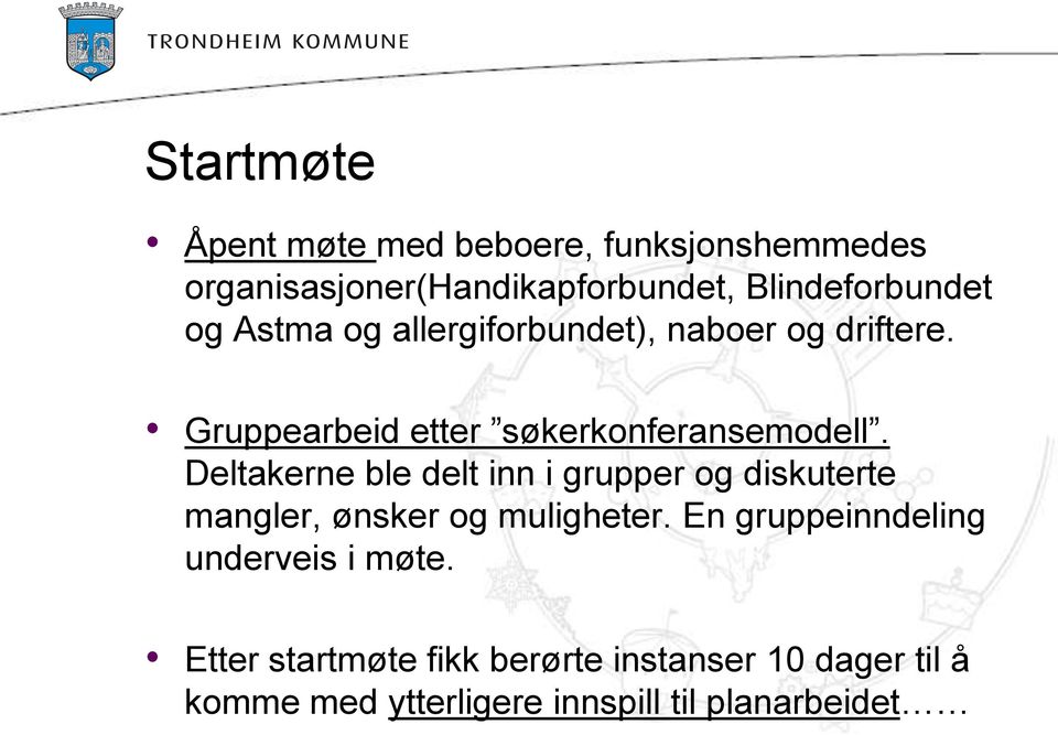 Deltakerne ble delt inn i grupper og diskuterte mangler, ønsker og muligheter.