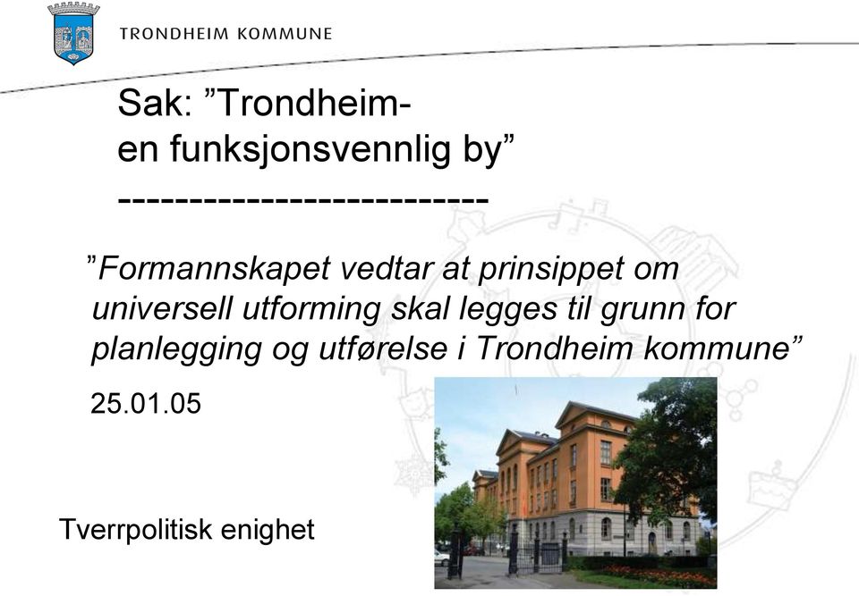 prinsippet om universell utforming skal legges til