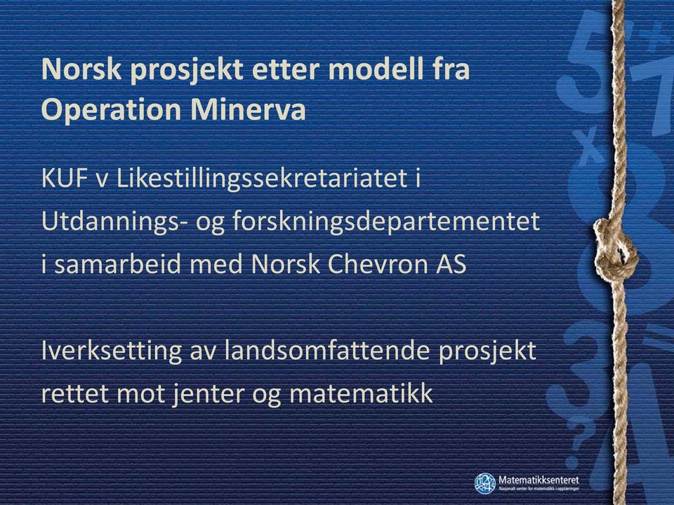 forskningsdepartementet i samarbeid med Norsk Chevron AS