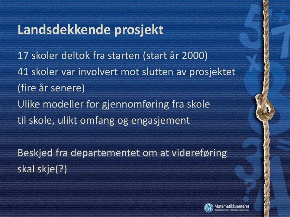 Ulike modeller for gjennomføring fra skole til skole, ulikt omfang