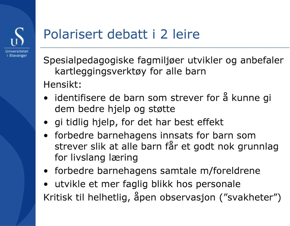 effekt forbedre barnehagens innsats for barn som strever slik at alle barn får et godt nok grunnlag for livslang læring