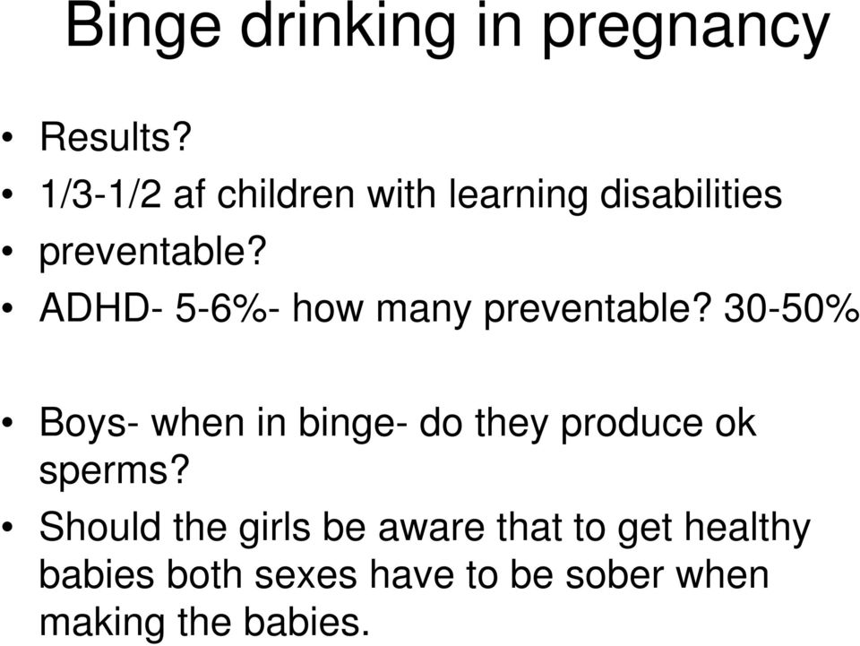 ADHD- 5-6%- how many preventable?