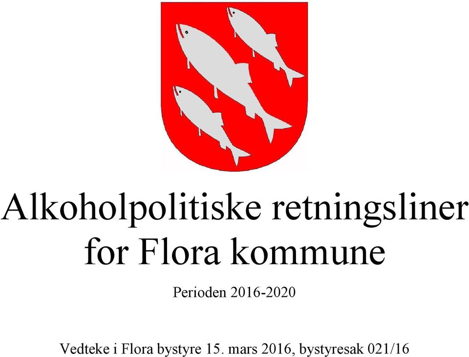 2016-2020 Vedteke i Flora