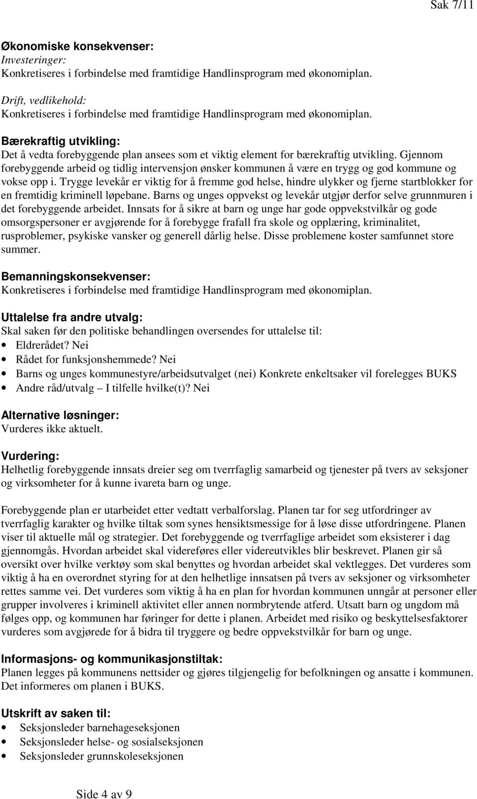 Bærekraftig utvikling: Det å vedta forebyggende plan ansees som et viktig element for bærekraftig utvikling.