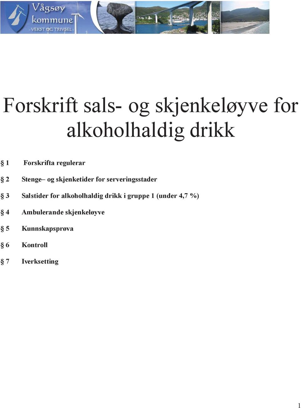 serveringsstader 3 Salstider for alkoholhaldig drikk i gruppe 1