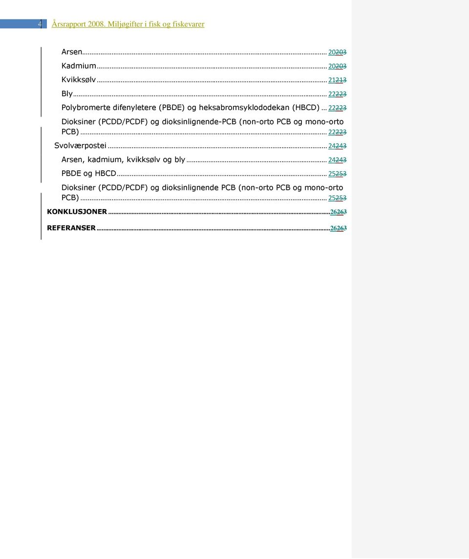 .. 22223 Dioksiner (PCDD/PCDF) og dioksinlignende-pcb (non-orto PCB og mono-orto PCB)... 22223 Svolværpostei.