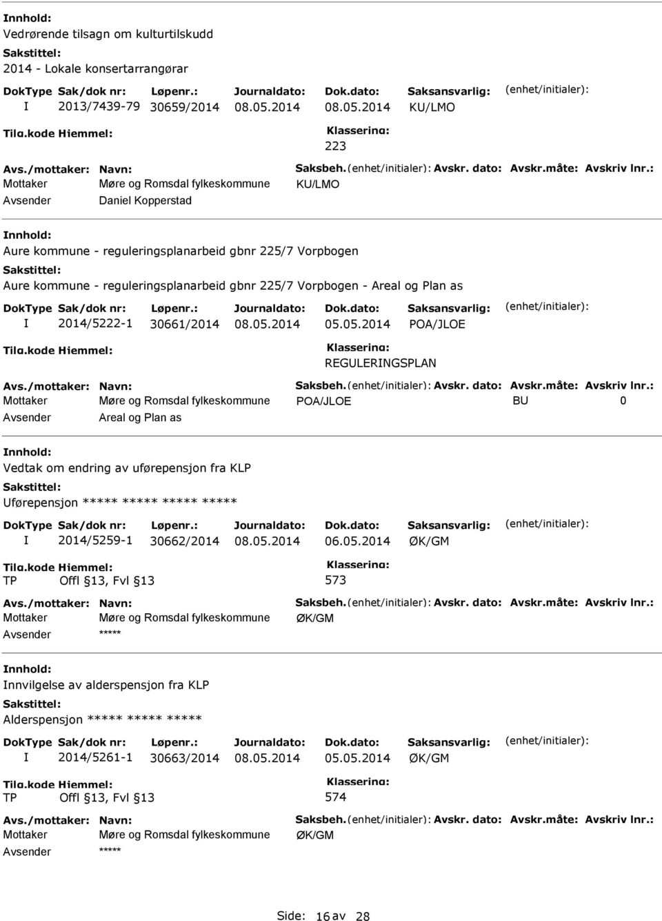 Plan as 2014/5222-1 30661/2014 05.05.2014 POA/JLOE REGLERNGSPLAN Avs./mottaker: Navn: Saksbeh. Avskr. dato: Avskr.måte: Avskriv lnr.