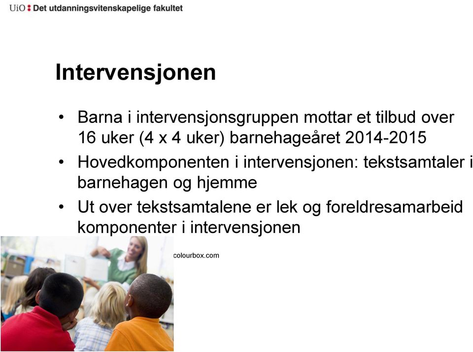 intervensjonen: tekstsamtaler i barnehagen og hjemme Ut over