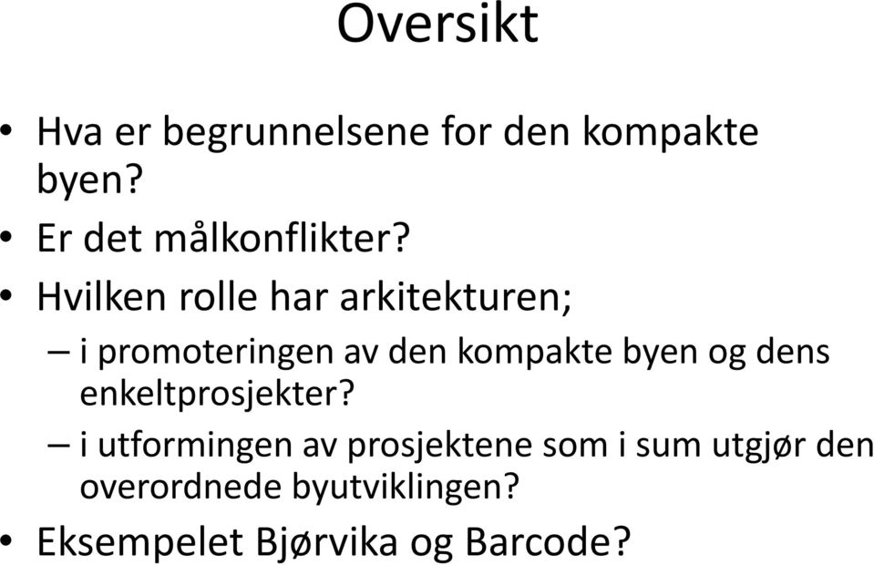 Hvilken rolle har arkitekturen; i promoteringen av den kompakte byen