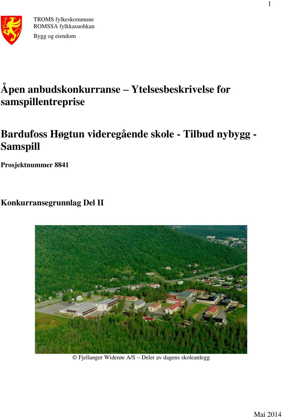 Høgtun videregående skole - Tilbud nybygg - Samspill Prosjektnummer 8841