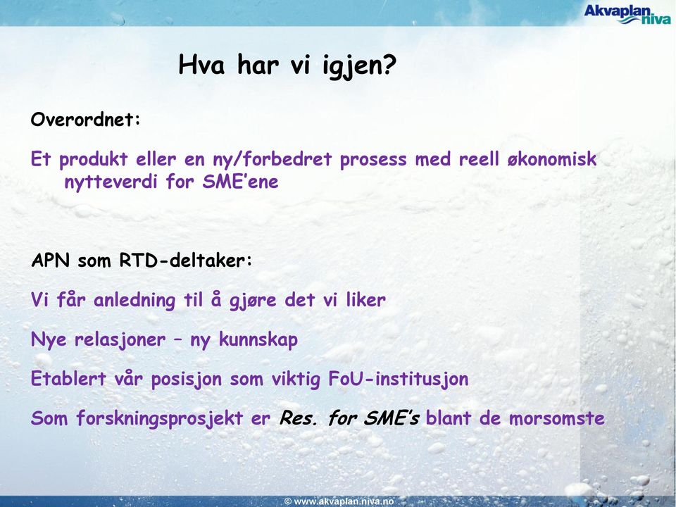 nytteverdi for SME ene APN som RTD-deltaker: Vi får anledning til å gjøre det