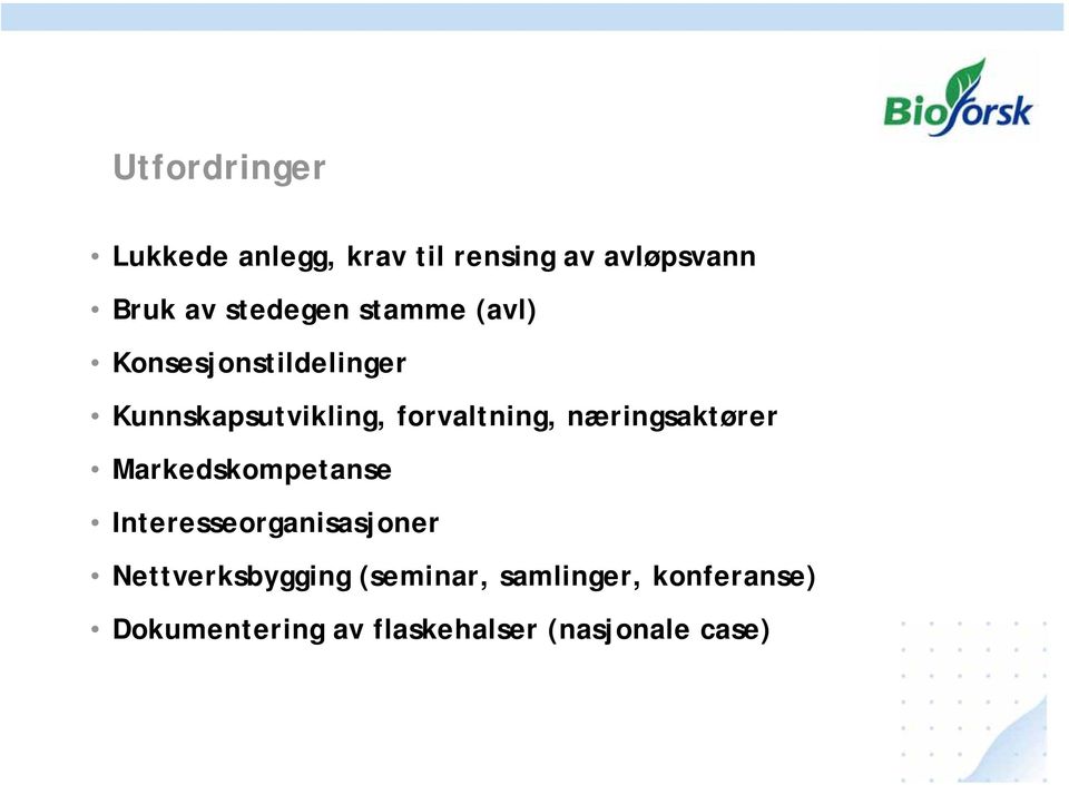 forvaltning, næringsaktører Markedskompetanse Interesseorganisasjoner