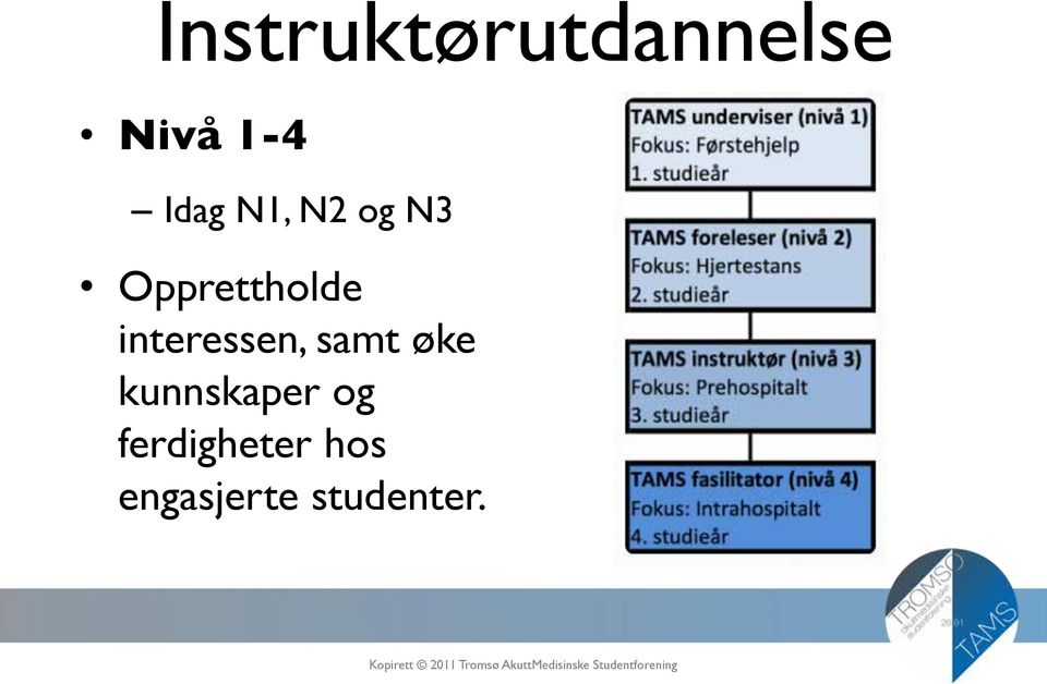 interessen, samt øke kunnskaper