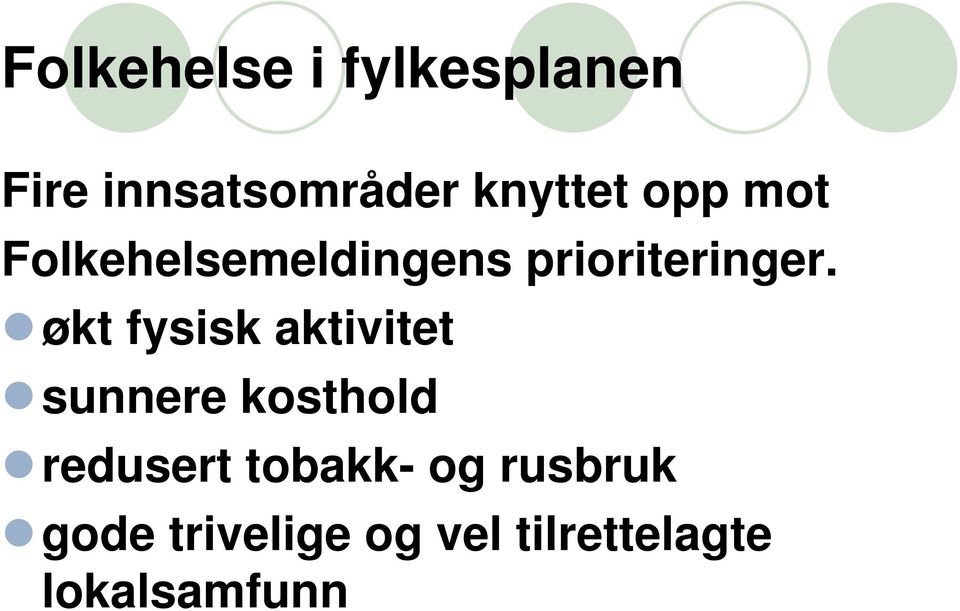 økt fysisk aktivitet sunnere kosthold redusert