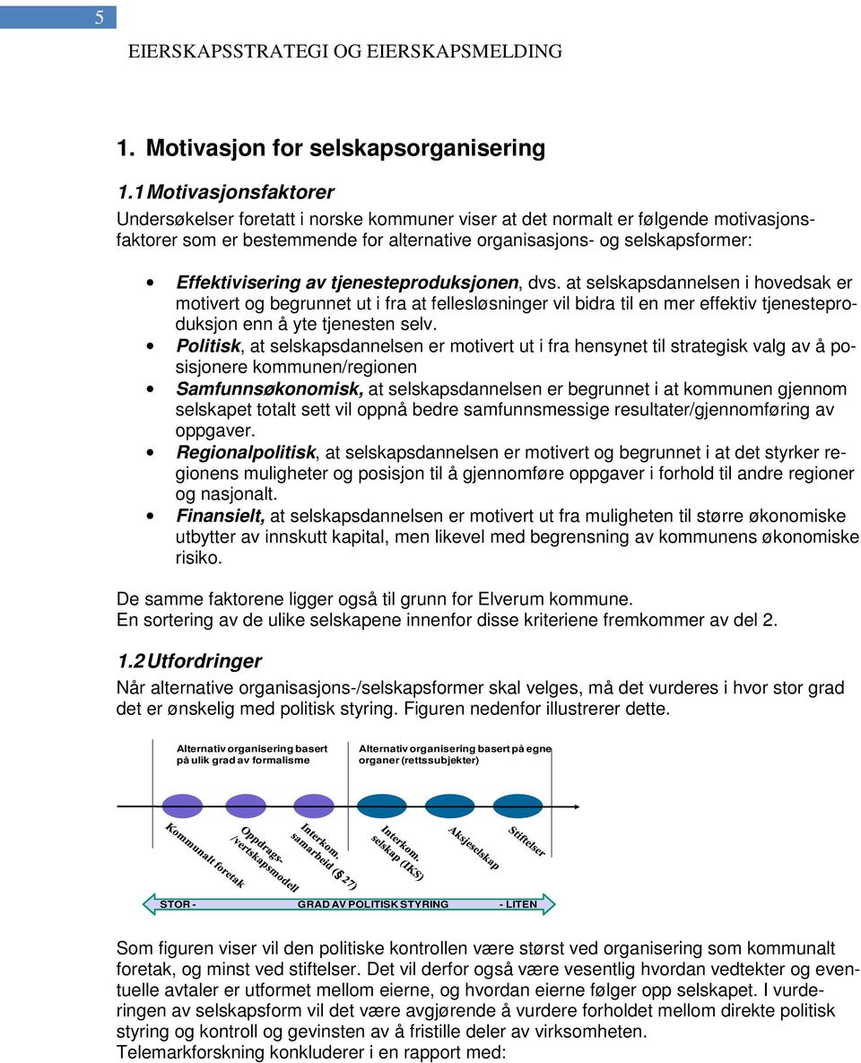 Effektivisering av tjenesteproduksjonen, dvs.