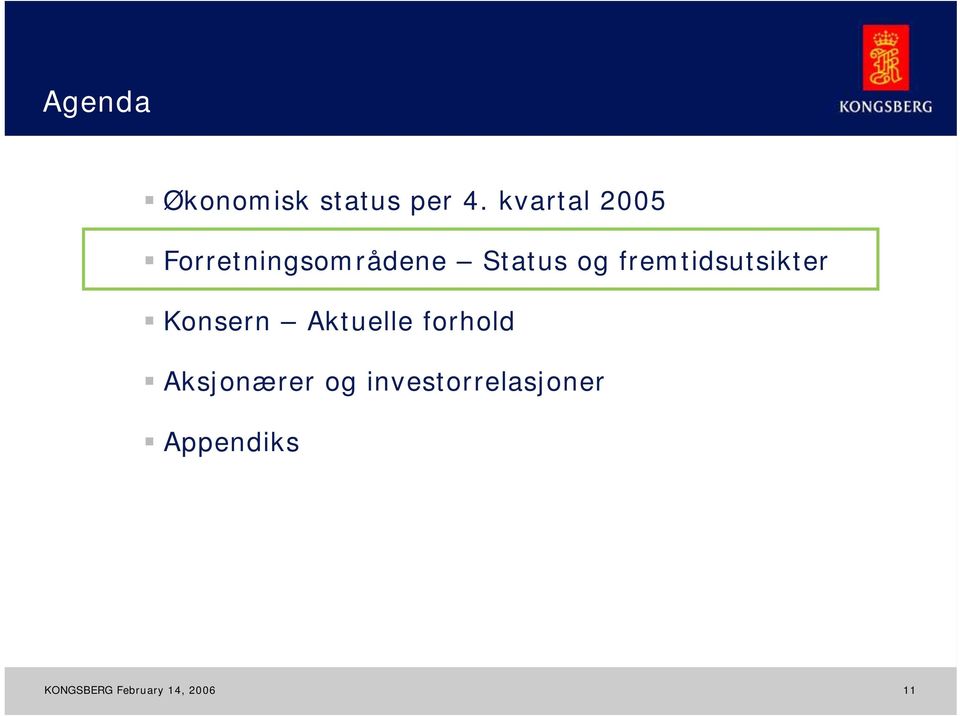 og fremtidsutsikter Konsern Aktuelle