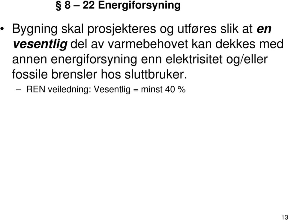 annen energiforsyning enn elektrisitet og/eller fossile