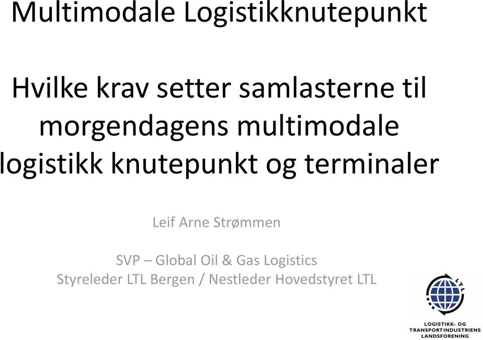 knutepunkt og terminaler Leif Arne Strømmen SVP Global