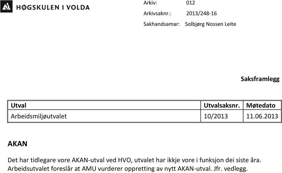 Møtedato Arbeidsmiljøutvalet 10/2013 11.06.