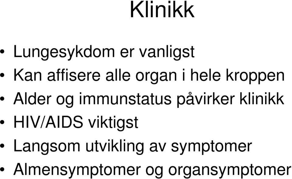 påvirker klinikk HIV/AIDS viktigst Langsom