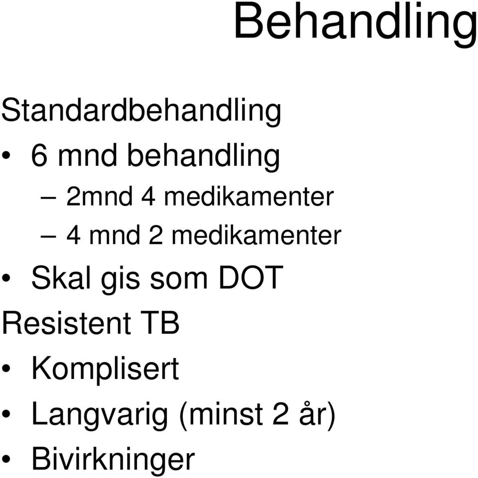 medikamenter Skal gis som DOT Resistent