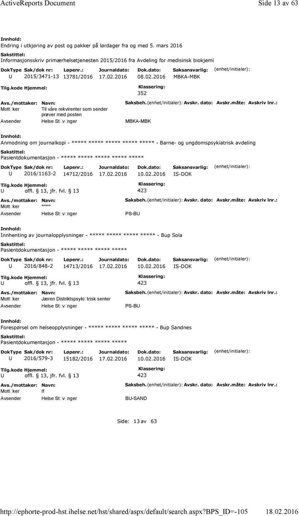 kode Hjemmel: 352 Mottaker Til våre rekvirenter som sender prøver med posten Saksbeh. Avskr. dato: Avskr.måte: Avskriv lnr.