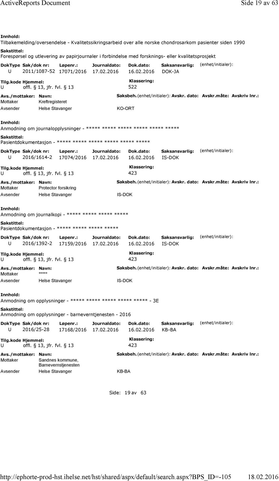 bps_d=-105 Side 19 av 63 Tilbakemelding/oversendelse - Kvalitetssikringsarbeid over alle norske chondrosarkom pasienter siden 1990 Forespørsel og utlevering av papirjournaler i forbindelse med