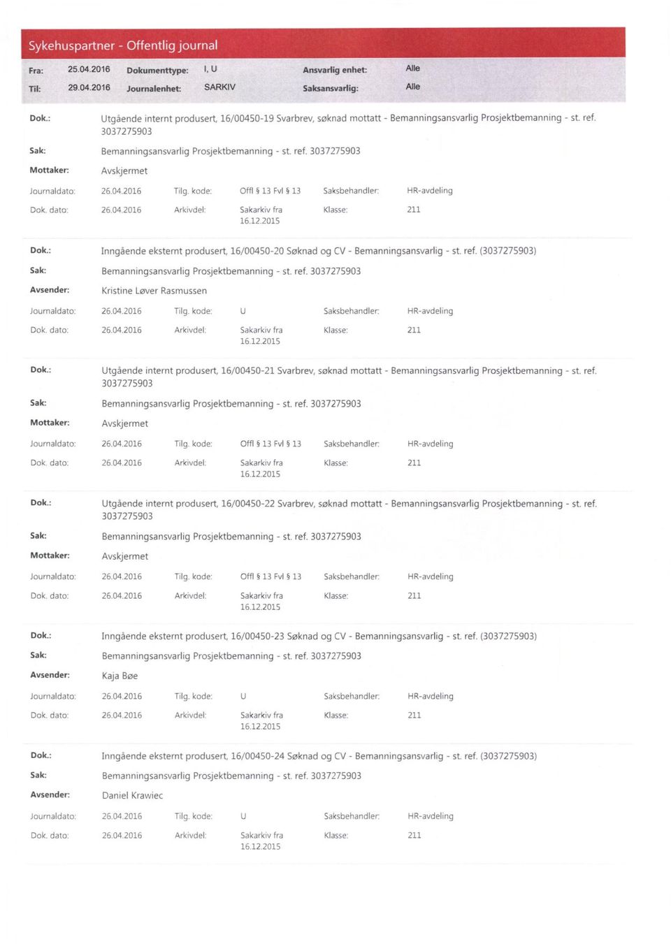 ref. () Bemanningsansvarlig Prosjektbemanning - st. ref. Avsender: Kristine Løver Rasmussen 26.04.