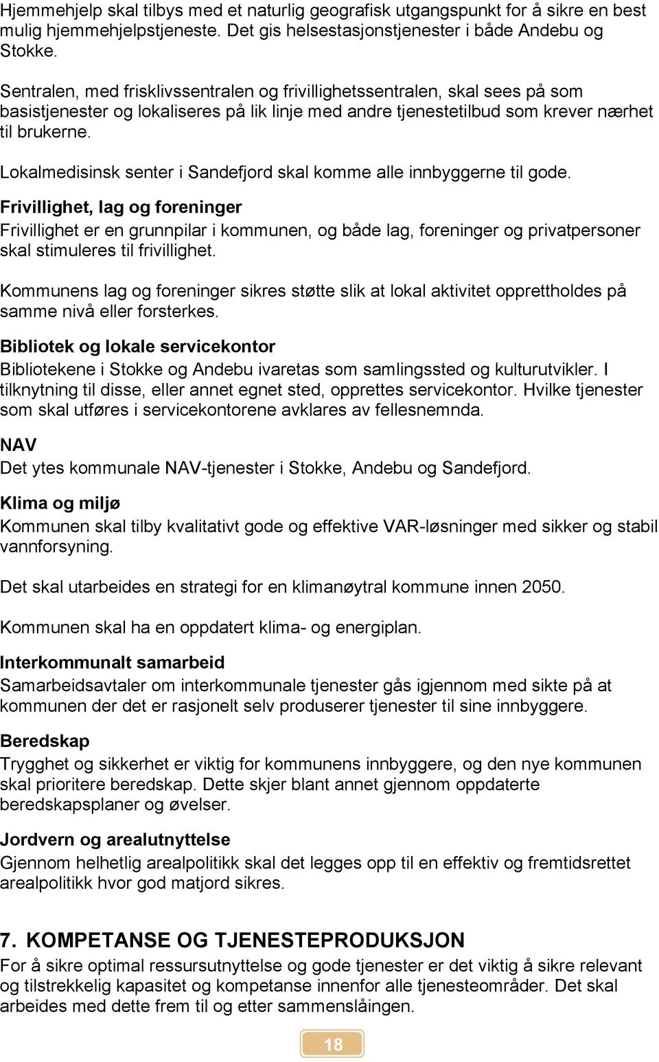 Lokalmedisinsk senter i Sandefjord skal komme alle innbyggerne til gode.