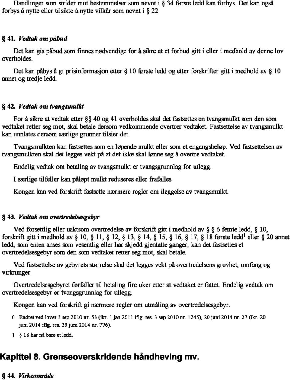 Det kan pabys a gi prisinformasjon etter 10 ferste ledd og etter forskrifter gitt i medbold av 10 anoet og tredje 1edd. 42.