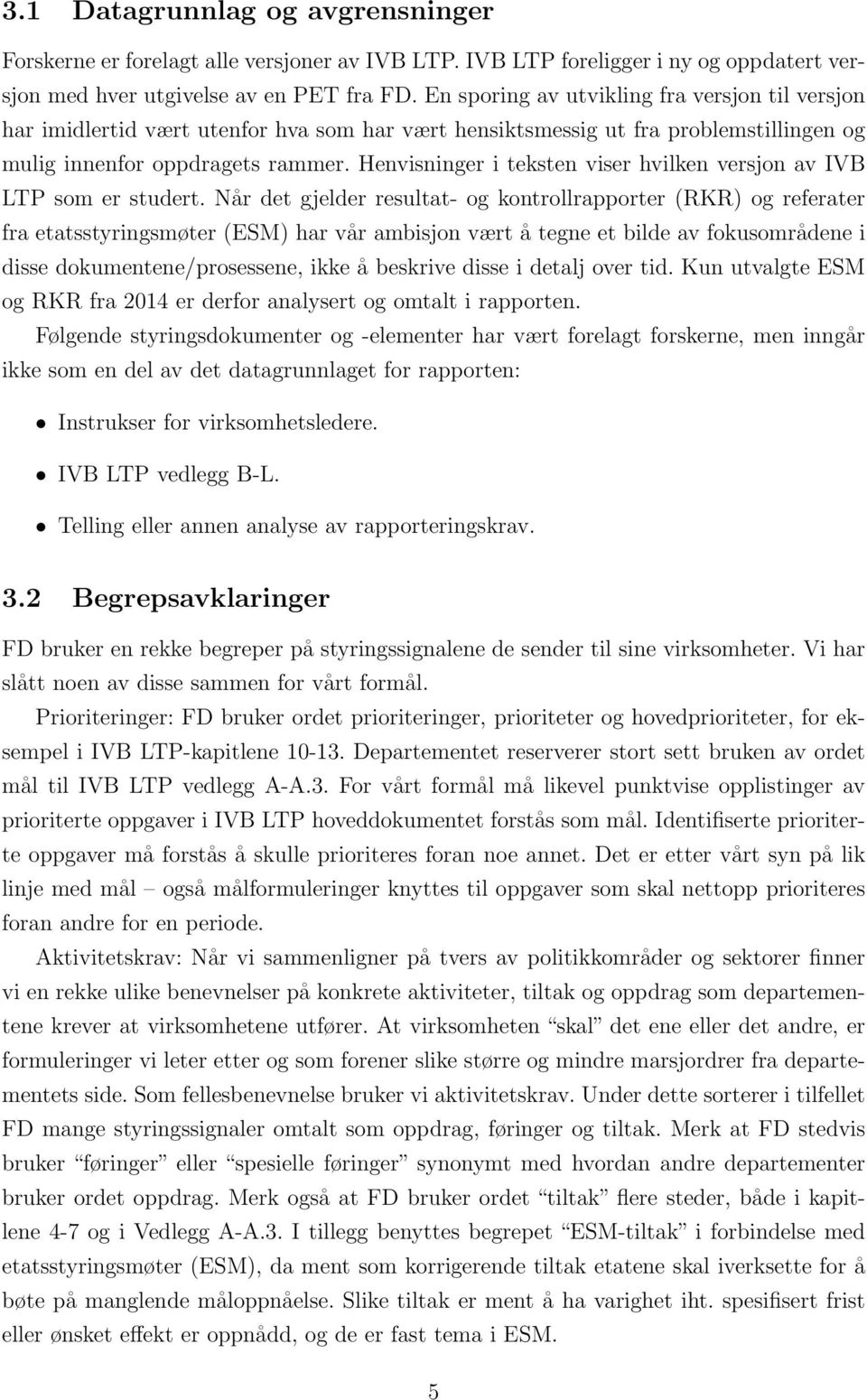 Henvisninger i teksten viser hvilken versjon av IVB LTP som er studert.